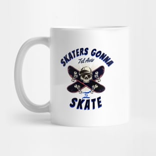 SKATERS GONNA SKATE TEL AVIV Mug